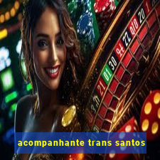 acompanhante trans santos